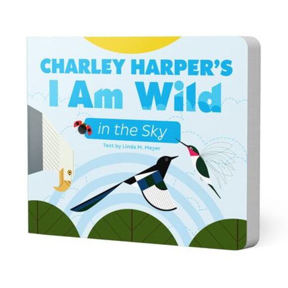 Charley Harper's I Am Wild in the Sky Board Book -- Charley Harper - Picture 1 of 1